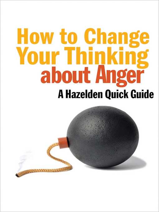 Title details for How to Change Your Thinking About Anger by Anonymous - Available